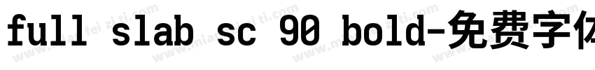 full slab sc 90 bold字体转换
